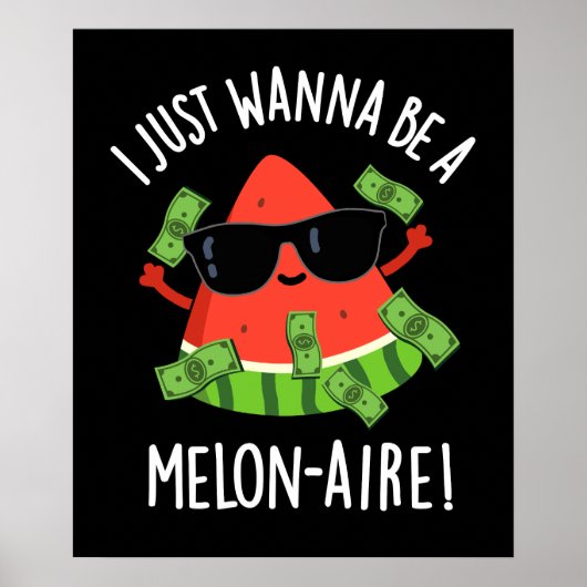Ich will nur ein Melon-aire Frucht Pun Dark BG Poster (Vorne)