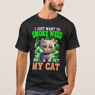 Ich Will Nur Gras Rauchen Und Meine Katze Streiche T-Shirt