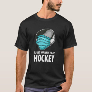 Ich will nur Hockey T spielen, Funny Ice Hockey Ge T-Shirt