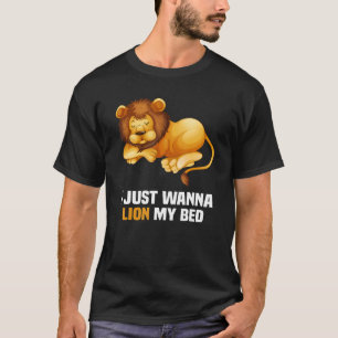 Ich will nur meinen schlafenden Löwen T-Shirt