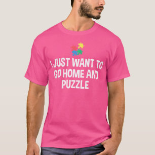 Ich Will Nur Nach Hause Und Puzzle Lover Jigsaw Pu T-Shirt