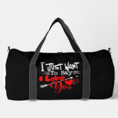 Ich will nur sagen, ich liebe dich duffle bag (Vorderseite)