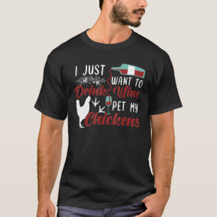 Ich Will Nur Wein Trinken Und Meine Hühner Streich T-Shirt