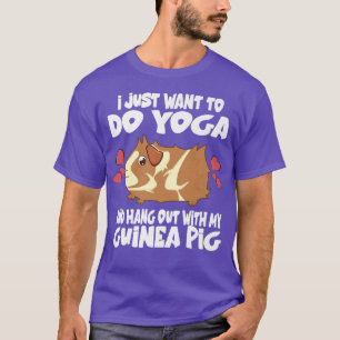 Ich will nur Yoga machen und mit meinem Meerschwei T-Shirt