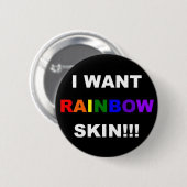 ICH WILL REGENBOGEN-HAUT-KNOPF BUTTON (Vorne & Hinten)