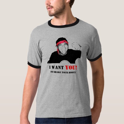 Ich will Sie! Zu Ihren Hintern rütteln T-Shirt (Vorderseite)