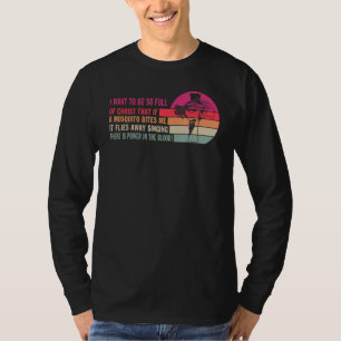 Ich will so erfüllt von Christus sein, dass wenn e T-Shirt