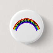 Ich will sterben - Regenbogen Button (Vorderseite)
