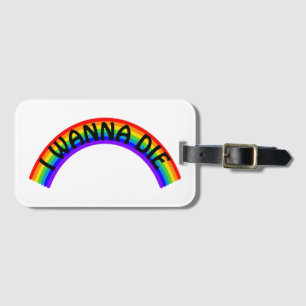 Ich will sterben - Regenbogen Gepäckanhänger