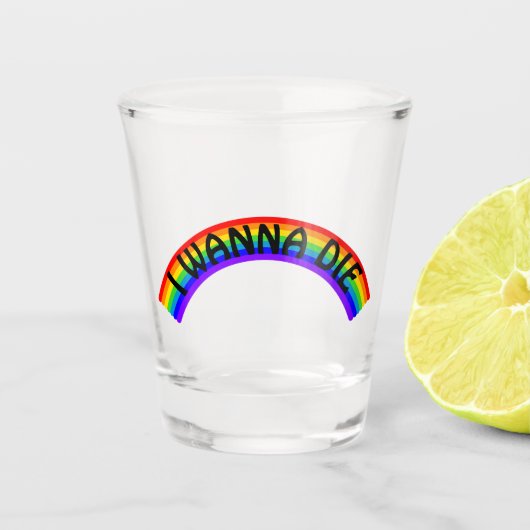 Ich will sterben - Regenbogen Schnapsglas (Vorderseite)