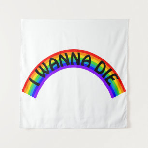 Ich will sterben - Regenbogen Wandteppich