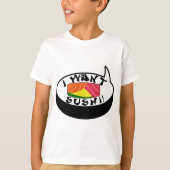 Ich will Sushi T-Shirt (Vorderseite)