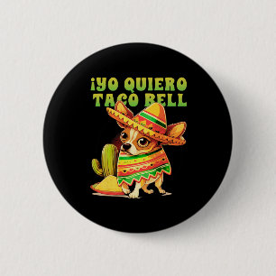 Ich will Taco Chihuahua Hund Vintage Lustige Glock Button