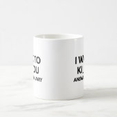 Ich Will Töten Kaffeetasse (Mittel)