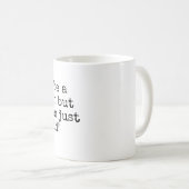 Ich will, um eine nette Person zu sein aber… Kaffeetasse (VorderseiteRechts)