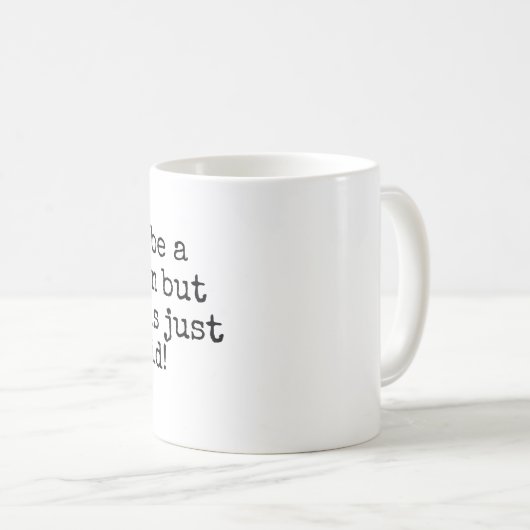 Ich will, um eine nette Person zu sein aber… Kaffeetasse (VorderseiteRechts)