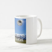 Ich will, um Kaffee-Tasse zu glauben Kaffeetasse (VorderseiteRechts)
