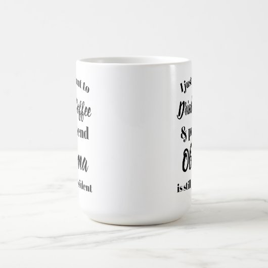 Ich will, um Kaffee zu trinken vortäusche Obama Kaffeetasse (Mittel)