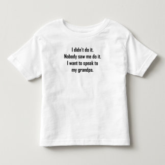 Ich will, um mit meinem Großvater zu sprechen Kleinkind T-shirt