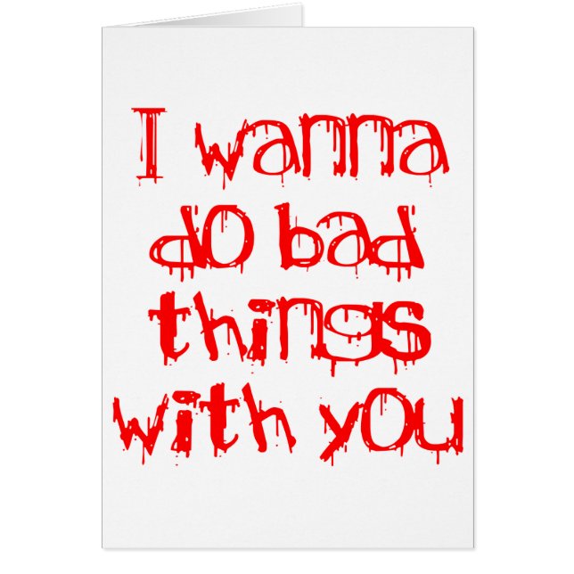 Ich will, um schlechte Sachen mit Ihnen zu tun (Vorne)