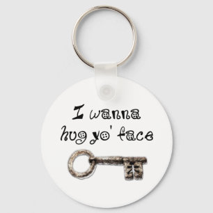 Ich will, um yo Gesicht zu umarmen (Ihr) Schlüsselanhänger
