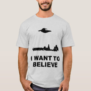 Ich will, um zu glauben T-Shirt