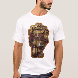 ICH WILL WHISKY TRINKEN UND SCHLECHTE ENTSCHEIDUNG T-Shirt