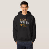 Ich Winter nicht gut Hoodie (Vorne ganz)
