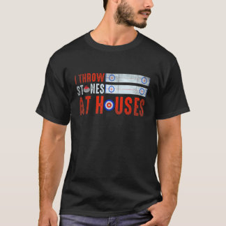 Ich wirf Steine in Häusern, die von Funny Curling  T-Shirt