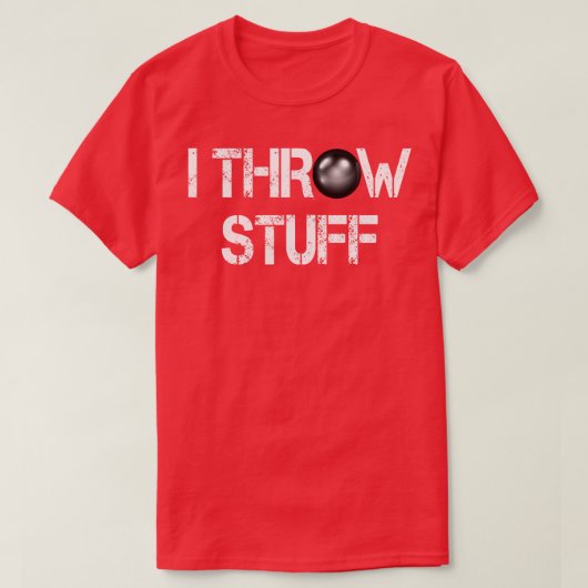 Ich wirf Stuff Shot setzen Athlete Throwing T-Shirt (Design vorne)