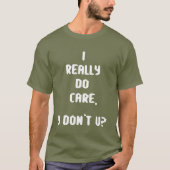 "Ich wirklich interessiere mich, Y tue nicht U? , T-Shirt (Vorderseite)