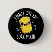 Ich wirklich Liebe, dass Sie viel Schwamm Putsch d Button (Vorderseite)