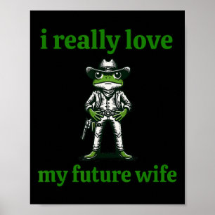 Ich wirklich Liebe meine Zukunft Ehefrau Cowboy Fr Poster