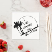 Ich wohne dort, wo du Urlaub machst Serviette (Beispiel)