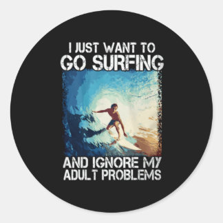 Ich Woll einfach, zu surfen - ignoriere meine Prob Runder Aufkleber