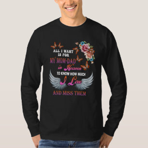 Ich Woll ist für meine Mama und Vater in den Himme T-Shirt