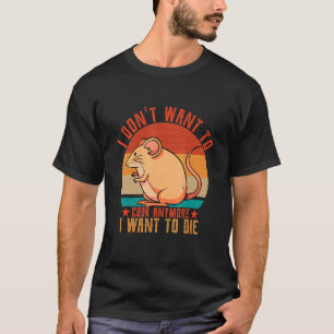Ich Woll nicht mehr zu kochen, Wollte ich, Mäuse D T-Shirt