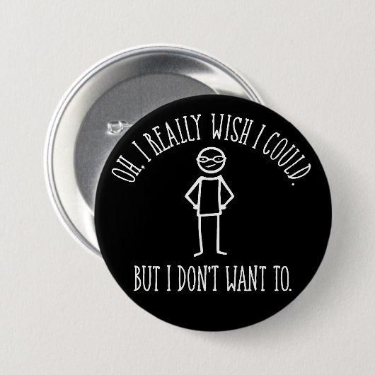 Ich Woll nicht zu - komisch antisozial Button (Vorne & Hinten)