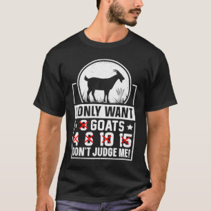 Ich Woll nur, dass Ziegen mich nicht beurteilen T-Shirt
