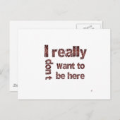 Ich Woll wirklich nicht, hier zu sein Postkarte (Vorne/Hinten)