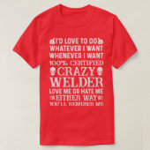 Ich Wollte 100 zertifizierte Crazy Welder Proud We T-Shirt (Design vorne)