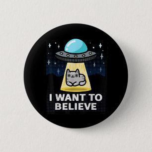 Ich Wollte, an das X-Files Parody Ufo Cat Design z Button