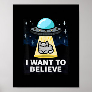 Ich Wollte, an das X-Files Parody Ufo Cat Design z Poster