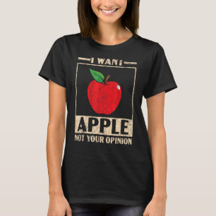 Ich Wollte Apple nicht Ihre Meinung Fruchtapfel pf T-Shirt