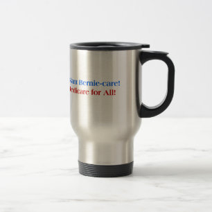 Ich wollte Bernie-Care, Medicare für alle! Reisebecher