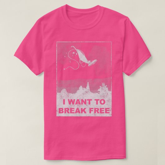 Ich Wollte Break Free T-Shirt (Design vorne)