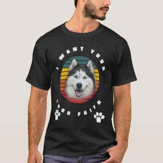Ich Wollte deine gute Faith Husky-Liebe T-Shirt