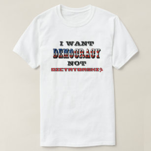 ICH WOLLTE DEMOKRATIE NICHT DIKTATUR T-Shirt
