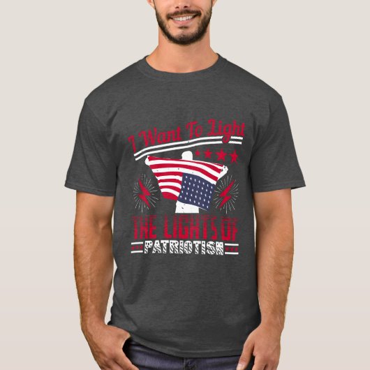 Ich wollte, die Flamme des Patriotismus zu entzünd T-Shirt (Vorderseite)