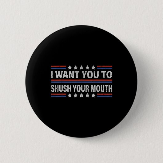 Ich Wollte dir, den Mund zu schütteln. Button (Vorderseite)